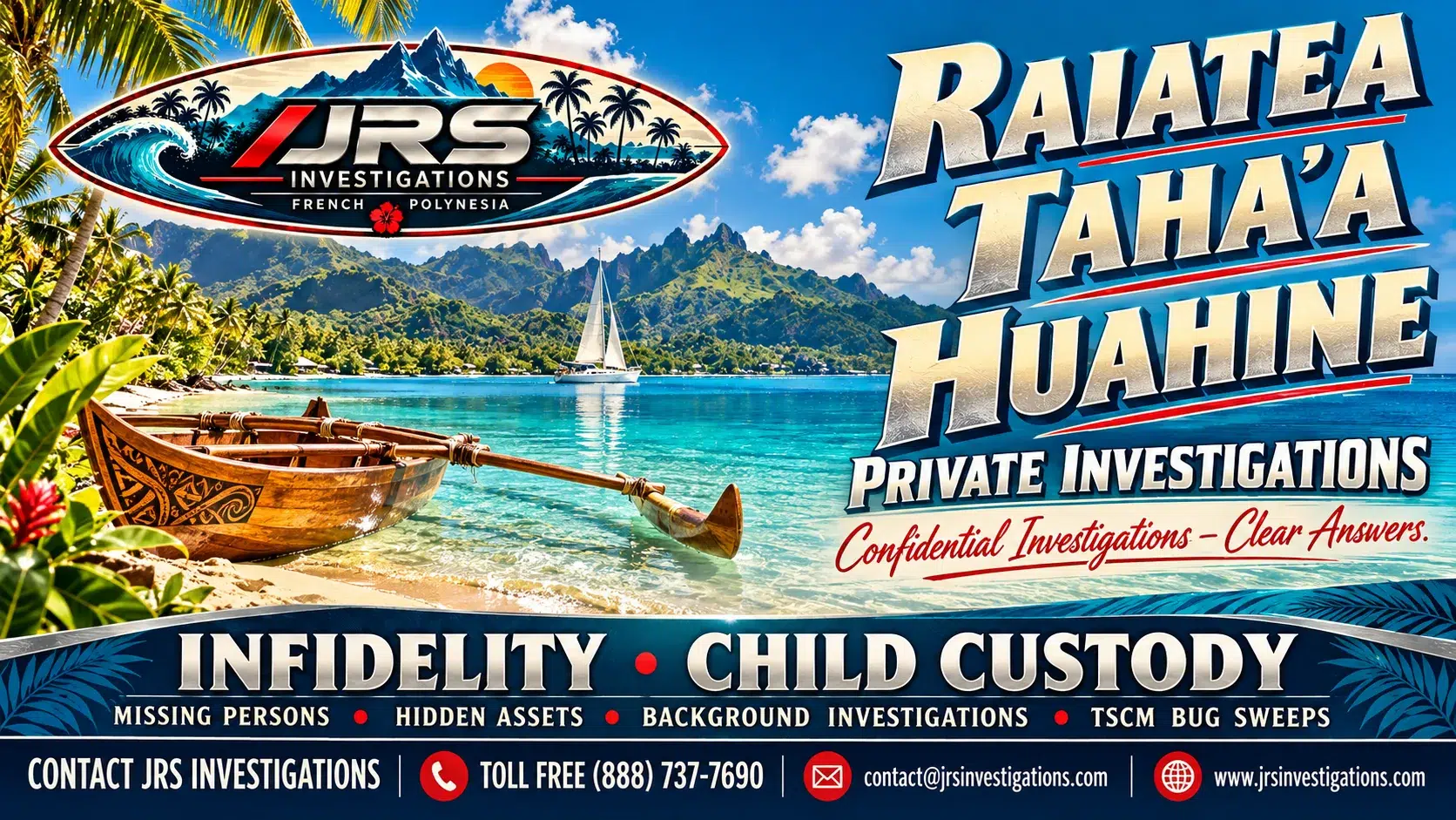 JRS Raiatea, Taha’a and Huahine private investigations: lagoon sailing and outrigger canoe artwork with infidelity and child custody services